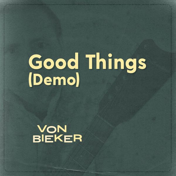 Good Things (early demo) 🎵
